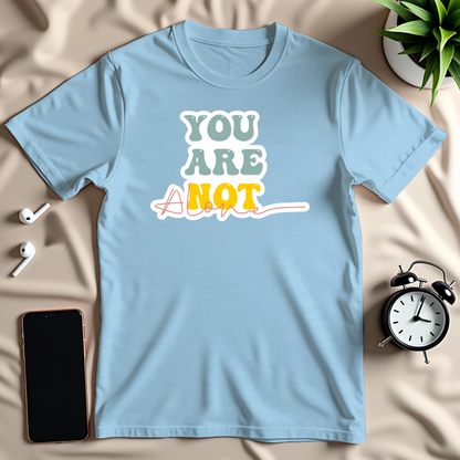 You Are Not Alone T-Shirt