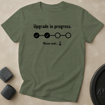 Upgrade In Progress T-Shirt