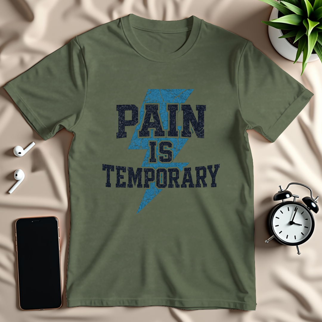 Pain Is Temporary T-Shirt