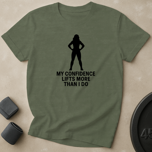 Confidence Lifts More T-Shirt