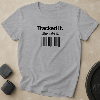 Tracked It T-Shirt