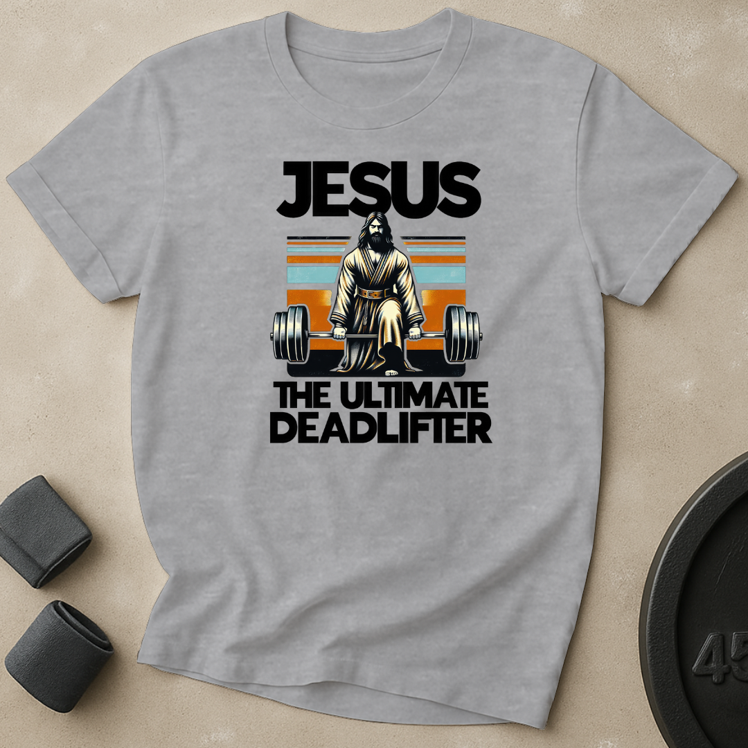 Jesus Ultimate Deadlifter T-Shirt