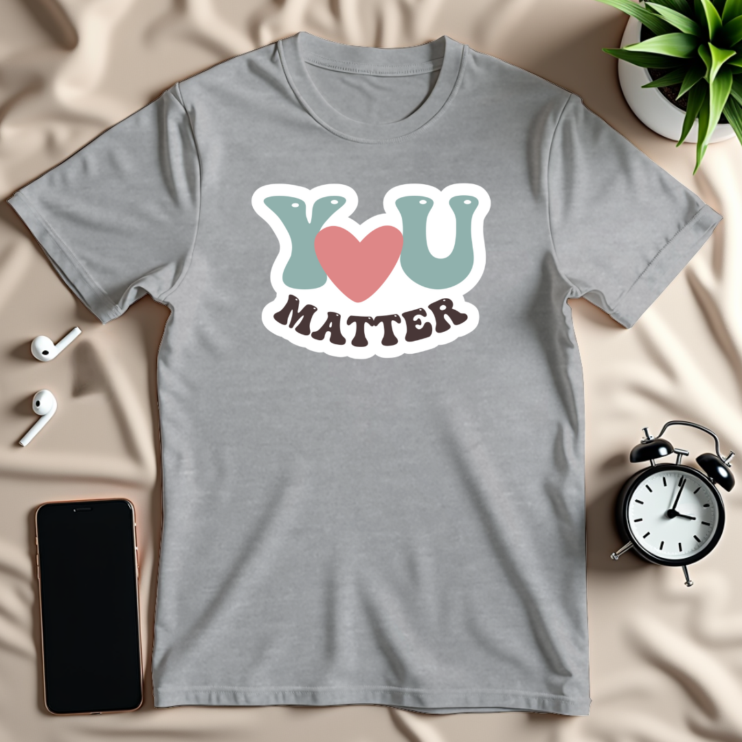 You Matter T-Shirt