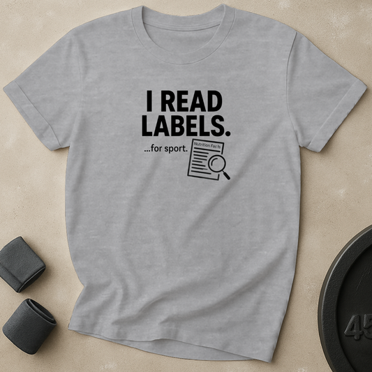 I Read Labels T-Shirt