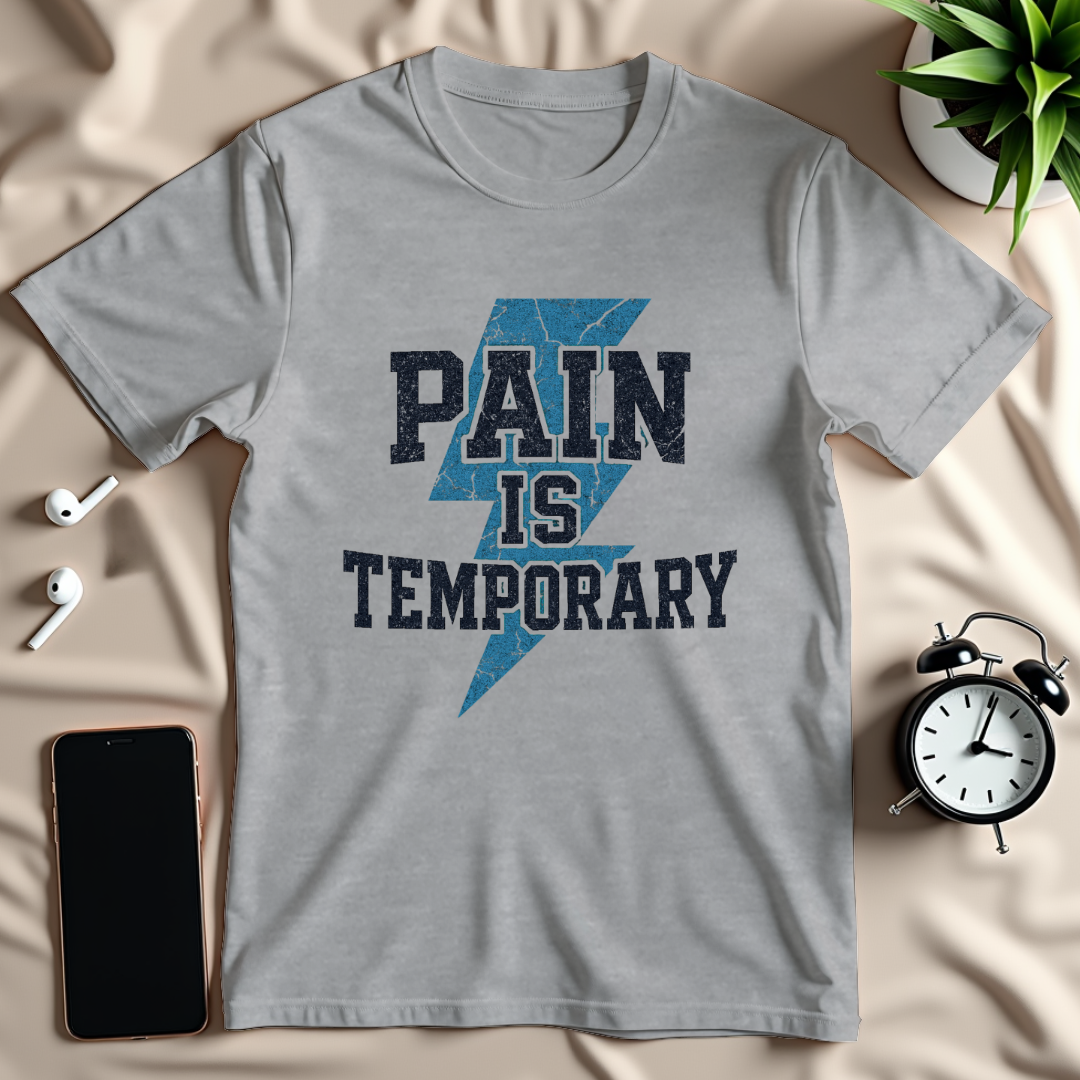 Pain Is Temporary T-Shirt